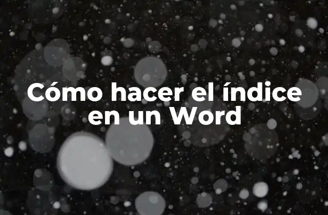 Cómo Hacer el Índice en un Word