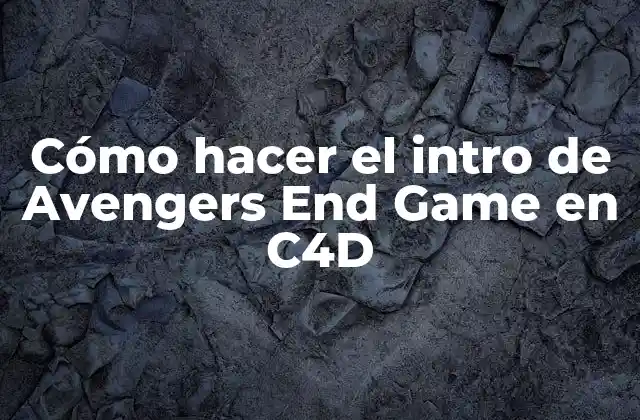 Cómo Hacer el Intro de Avengers End Game en C4d