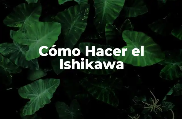 ¿Qué es el Diagrama de Ishikawa y para Qué Sirve?