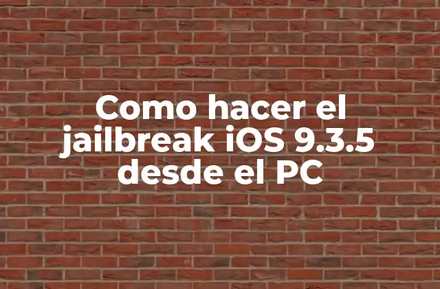 Como Hacer el Jailbreak Ios 9.3.5 desde el Pc