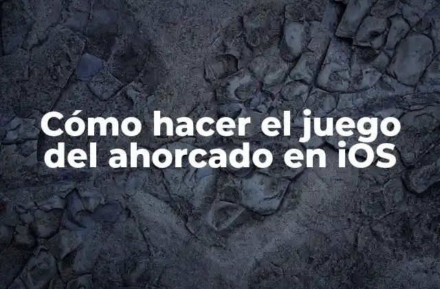 Cómo Hacer el Juego Del Ahorcado en Ios