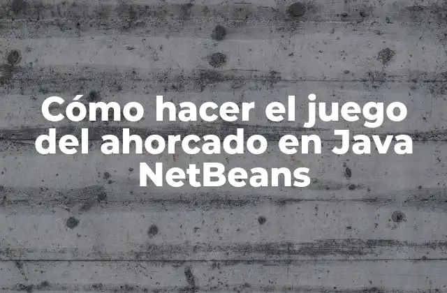 Cómo hacer el juego del ahorcado en Java NetBeans