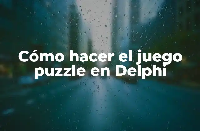 Cómo Hacer el Juego Puzzle en Delphi