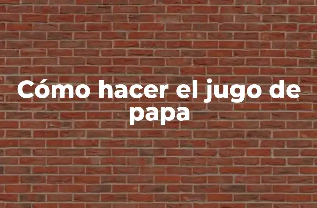 Cómo Hacer el Jugo de Papa 2 Cómo hacer el jugo de papa