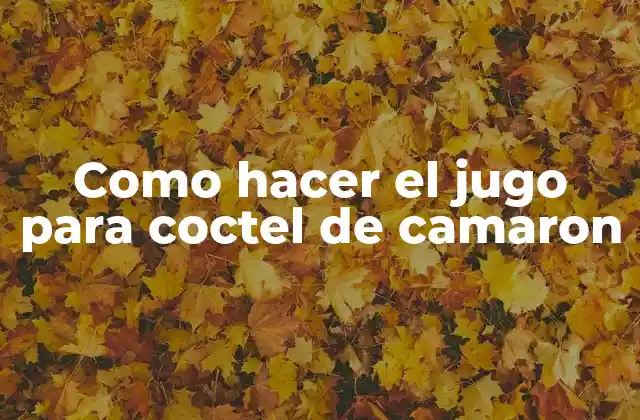 Como Hacer el Jugo para Coctel de Camaron