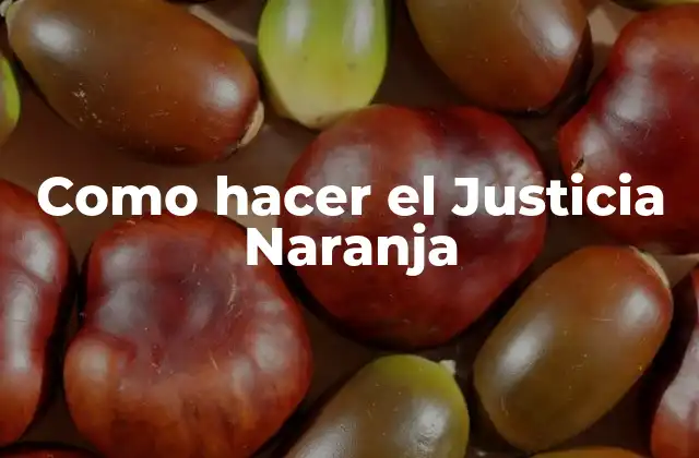 Como Hacer el Justicia Naranja