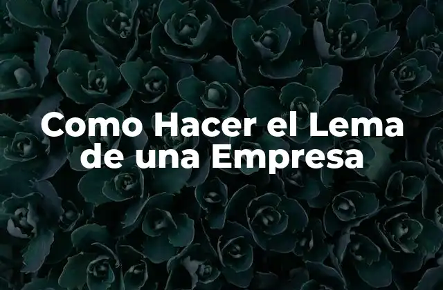 Como Hacer el Lema de una Empresa