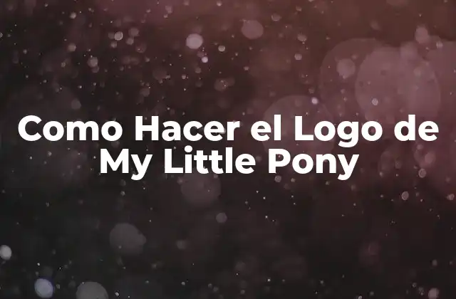Como Hacer el Logo de My Little Pony