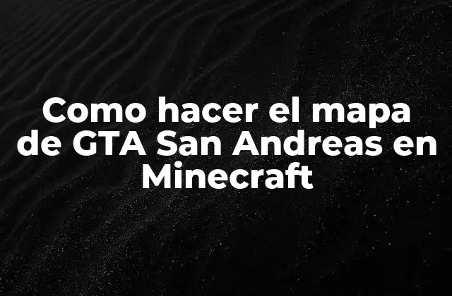 Como Hacer el Mapa de Gta San Andreas en Minecraft