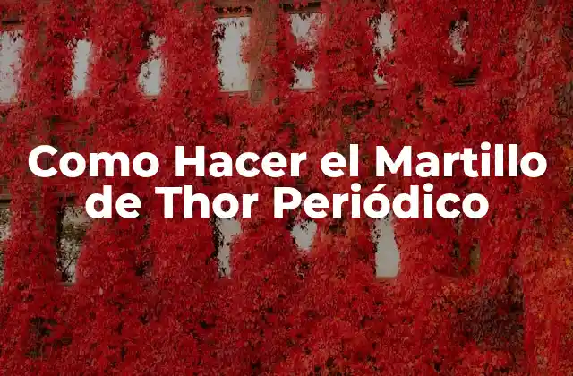 Como Hacer el Martillo de Thor Periódico