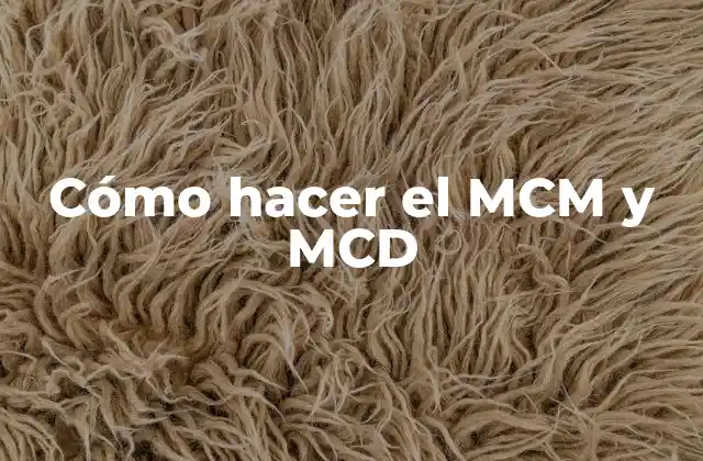 Cómo Hacer el Mcm y Mcd