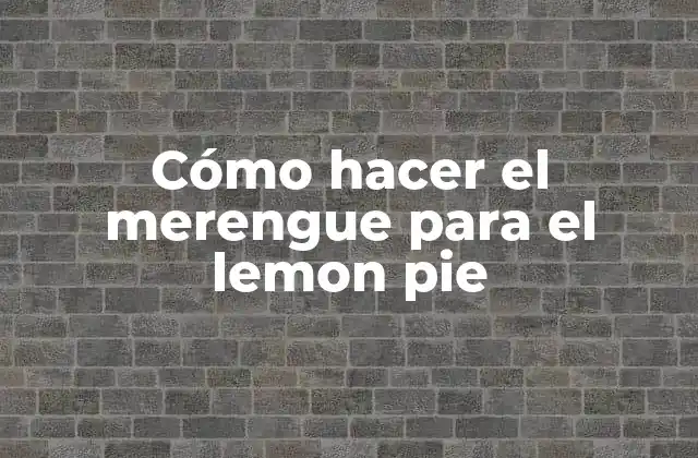 Cómo Hacer el Merengue para el Lemon Pie