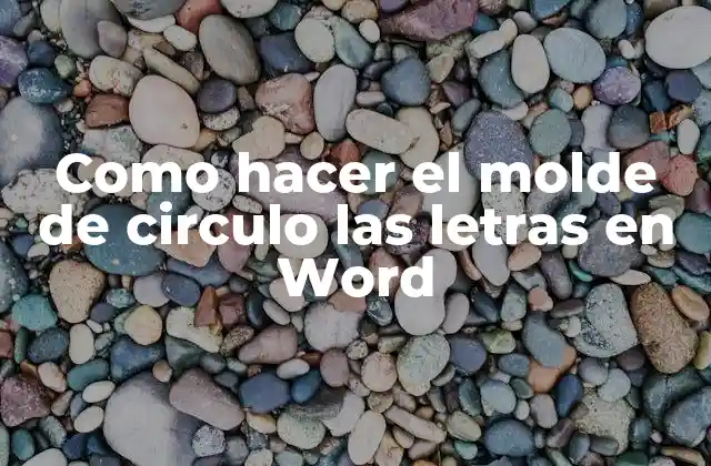 Como Hacer el Molde de Circulo las Letras en Word