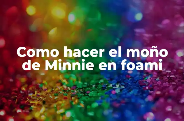 Como Hacer el Moño de Minnie en Foami