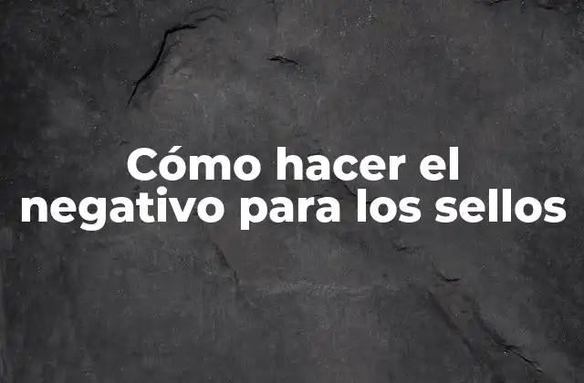 Cómo Hacer el Negativo para los Sellos