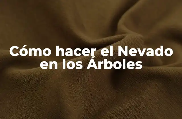 Cómo Hacer el Nevado en los Árboles