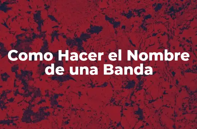 Como Hacer el Nombre de una Banda