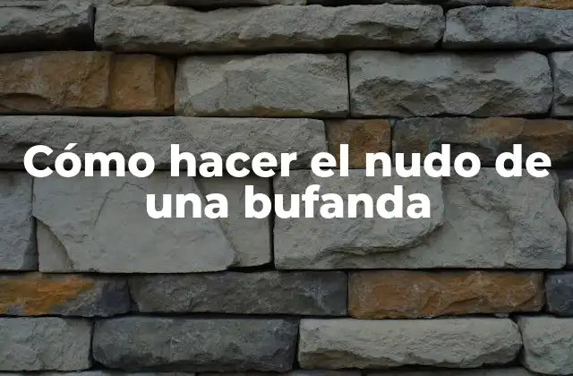 Cómo Hacer el Nudo de una Bufanda 2 Cómo hacer el nudo de una bufanda