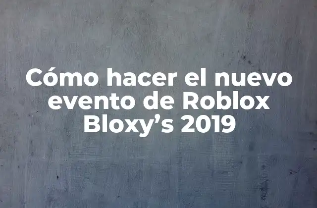 Cómo Hacer el Nuevo Evento de Roblox Bloxy's 2019 2 Cómo hacer el nuevo evento de Roblox Bloxy's 2019