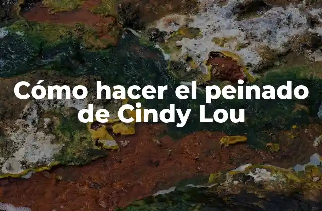 Cómo Hacer el Peinado de Cindy Lou