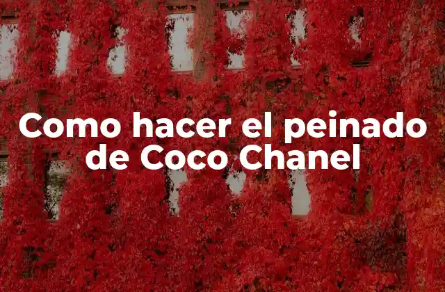Como Hacer el Peinado de Coco Chanel