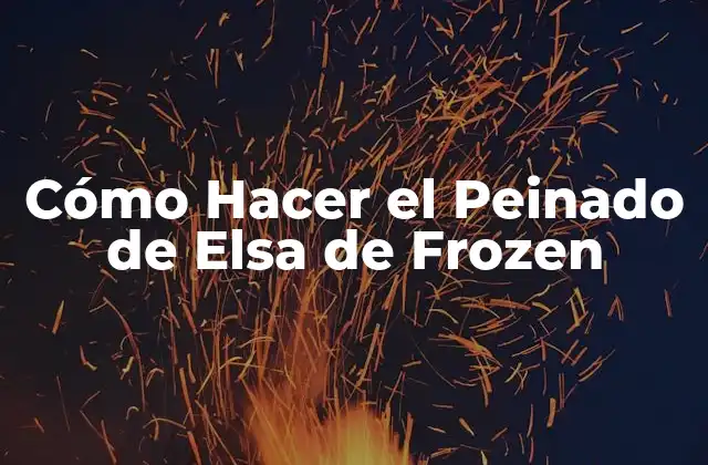 Cómo Hacer el Peinado de Elsa de Frozen
