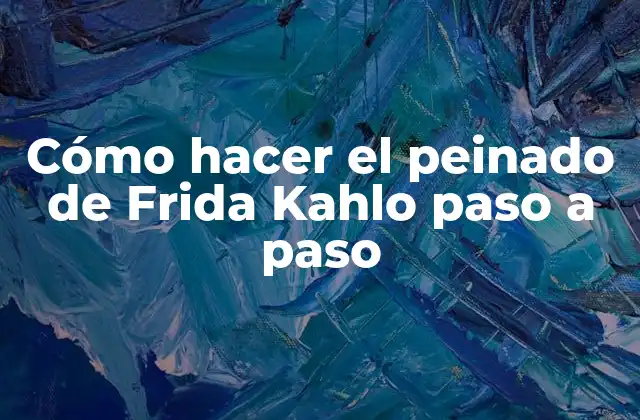 Cómo Hacer el Peinado de Frida Kahlo Paso a Paso 2 El peinado de Frida Kahlo