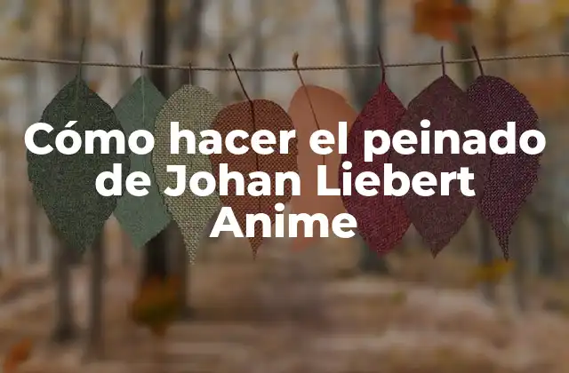 Cómo Hacer el Peinado de Johan Liebert Anime