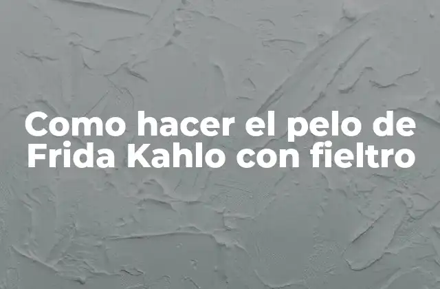 Como Hacer el Pelo de Frida Kahlo con Fieltro