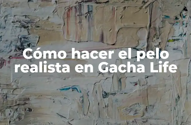 Cómo Hacer el Pelo Realista en Gacha Life