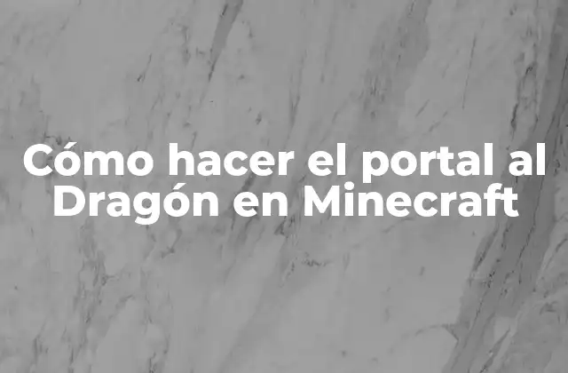 Cómo Hacer el Portal Al Dragón en Minecraft
