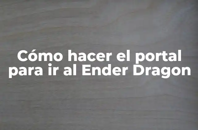 Cómo Hacer el Portal para Ir Al Ender Dragon