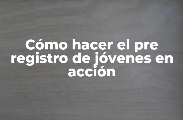 ¿Qué es Jóvenes en Acción y para qué sirve?