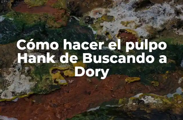 Cómo Hacer el Pulpo Hank de Buscando a Dory 2 Cómo hacer el pulpo Hank de Buscando a Dory