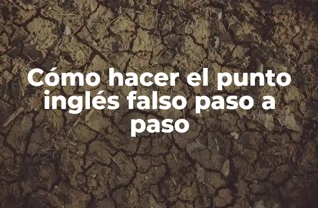 ¿Qué es el punto inglés falso y para qué sirve?