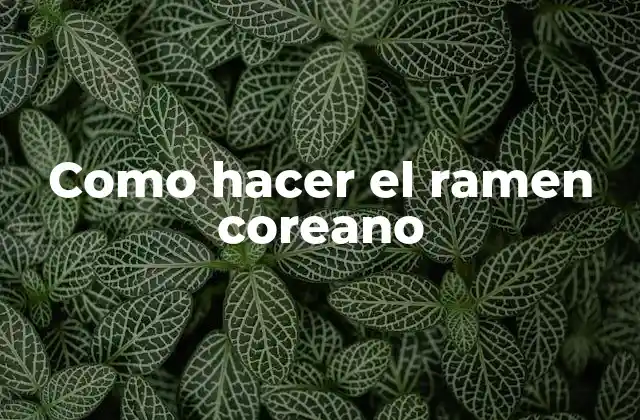 Como Hacer el Ramen Coreano