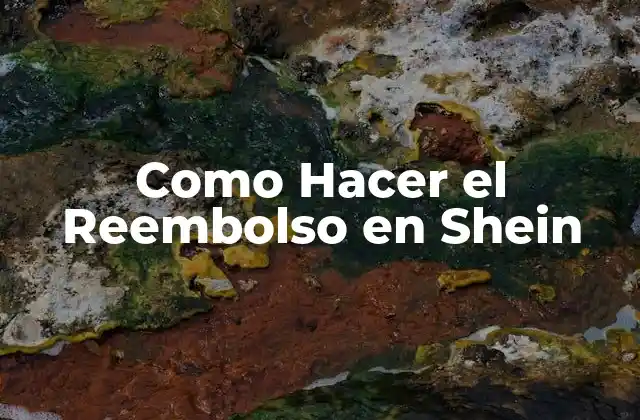 Como Hacer el Reembolso en Shein