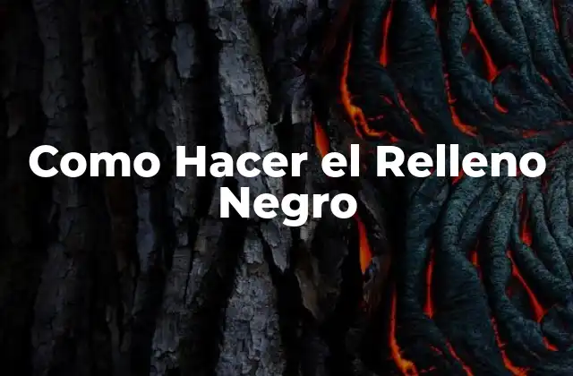 Como Hacer el Relleno Negro