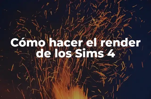 Cómo Hacer el Render de los Sims 4