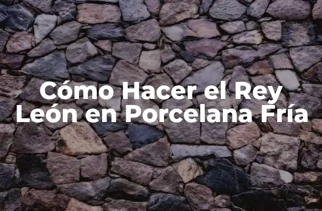 Cómo Hacer el Rey León en Porcelana Fría