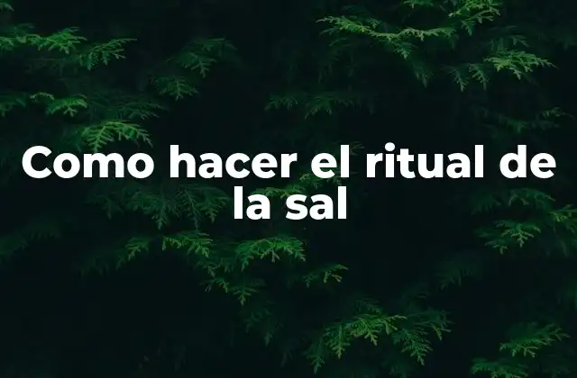 El ritual de la sal: ¿Qué es y para qué sirve?