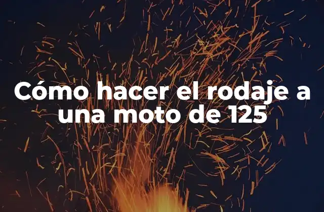 Cómo Hacer el Rodaje a una Moto de 125