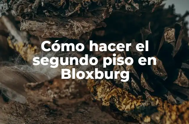 Cómo Hacer el Segundo Piso en Bloxburg