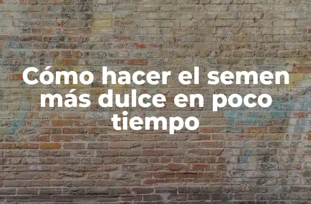 ¿Qué es el semen y por qué es importante su composición?