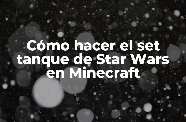 Cómo Hacer el Set Tanque de Star Wars en Minecraft