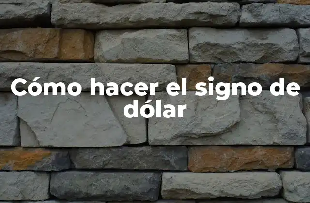 Cómo Hacer el Signo de Dólar