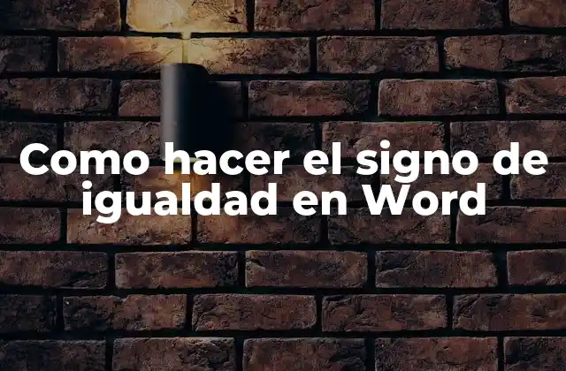 Como Hacer el Signo de Igualdad en Word