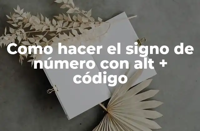 Como Hacer el Signo de Número con Alt + Código