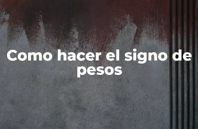 Como Hacer el Signo de Pesos