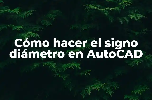 Cómo Hacer el Signo Diámetro en Autocad